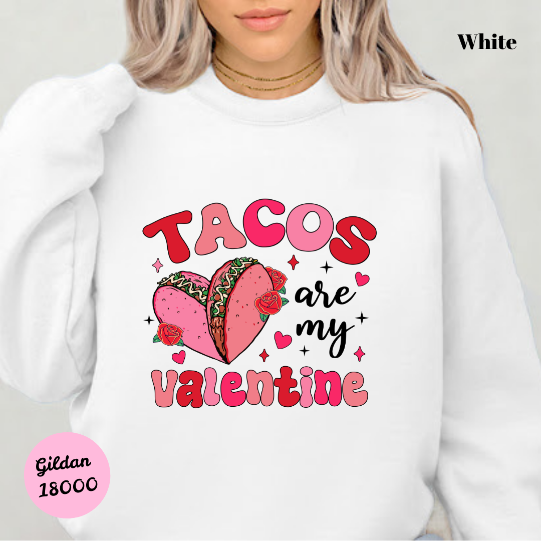 Tacos are my Valentine Sweatshirt