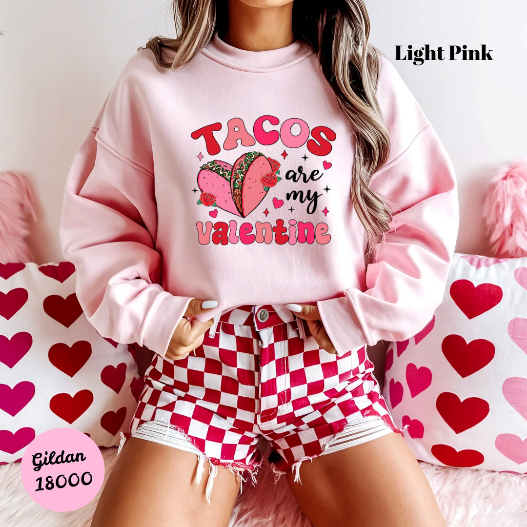 Tacos are my Valentine Sweatshirt