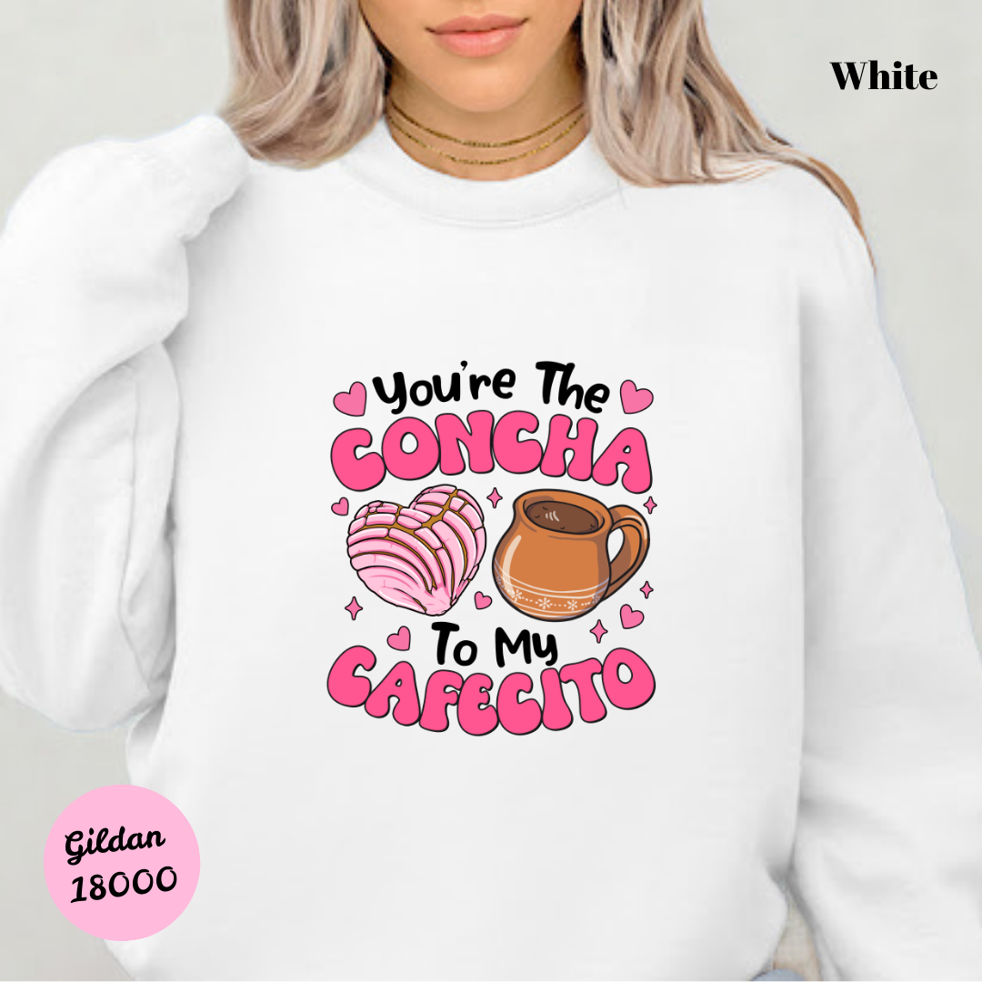 You're the Concha to my Cafecito Sweatshirt