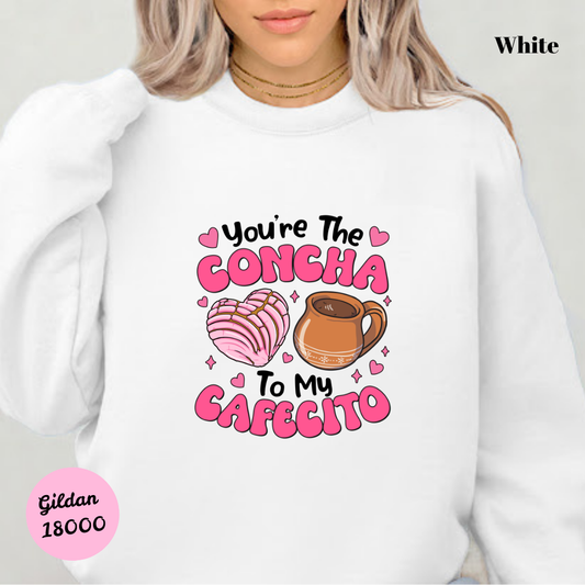 You're the Concha to my Cafecito Sweatshirt