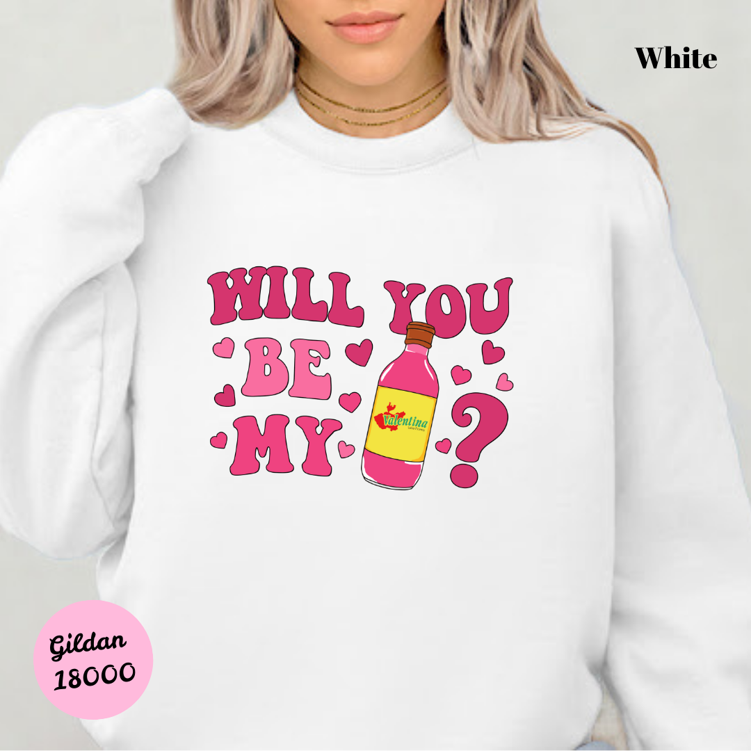 Will You Be My Valentina Sweatshirt