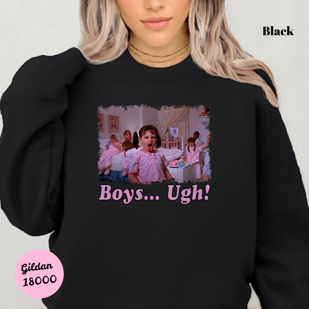 Boys...Ugh! Sweatshirt