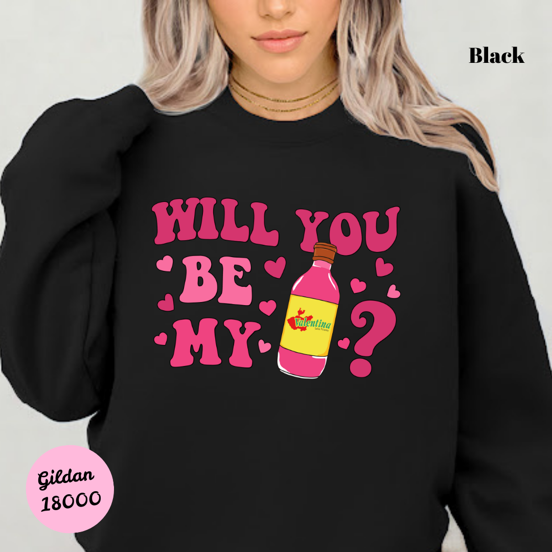 Will You Be My Valentina Sweatshirt