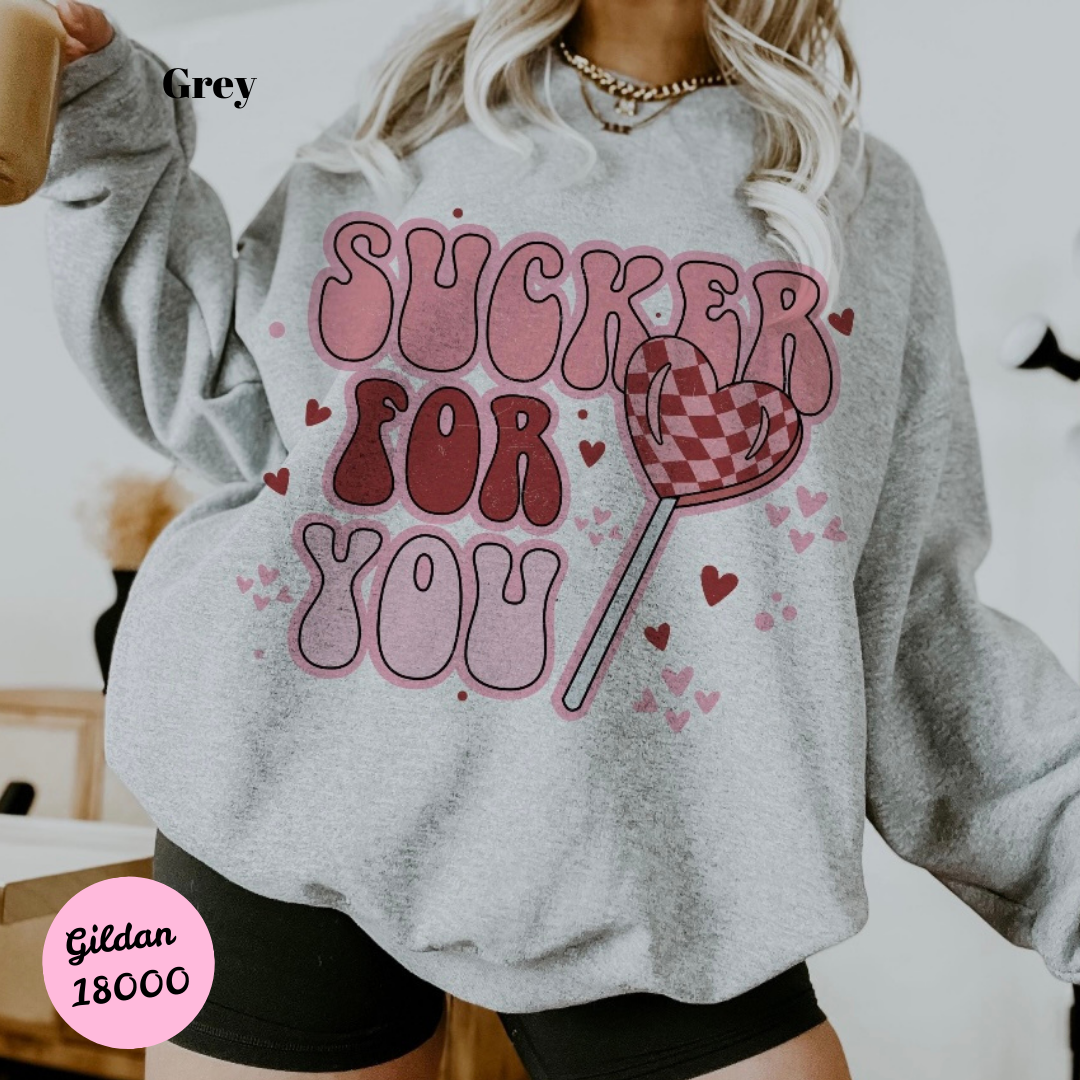Sucker for You Sweatshirt