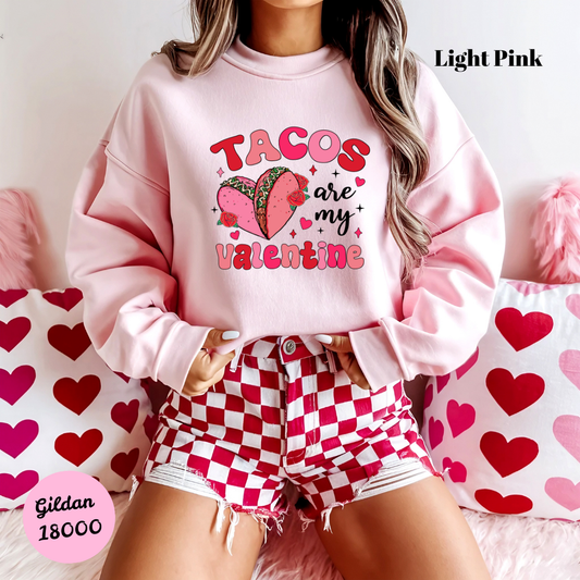 Tacos are my Valentine Sweatshirt