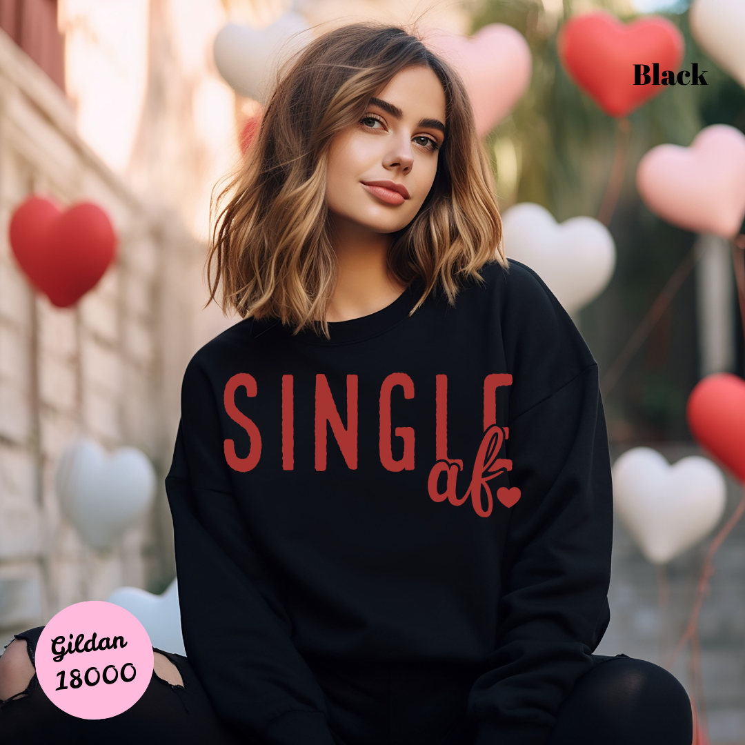 Single Af Sweatshirt