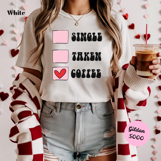 Single, Taken, Coffee T-Shirt